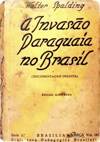 Invasão Paraguaia No Brasil (documentação Inédita)