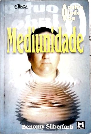 O Outro Lado da Mediunidade