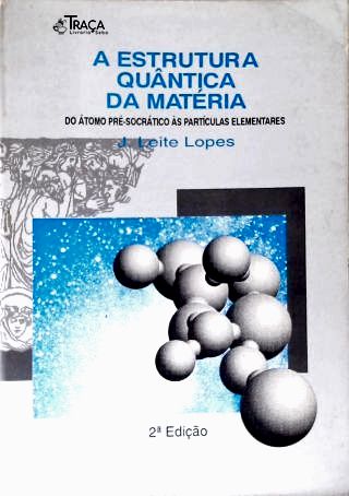 A Estrutura Quântica da Matéria