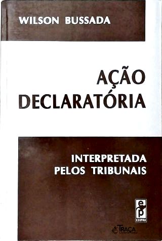Ação Declaratória Interpretada Pelos Tribunais