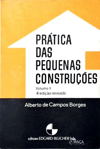 Prática das Pequenas Construções - Vol. 2 (inclui as Plantas)
