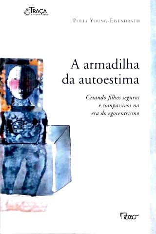 A Armadilha da Autoestima
