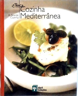 A Grande Cozinha: Cozinha Mediterrânea