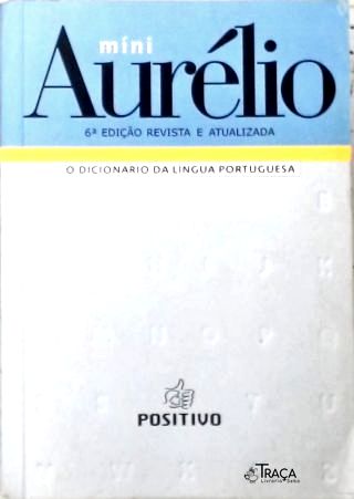 Miniaurélio: o Dicionário da Língua Portuguesa