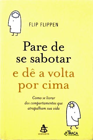 Pare de Se Sabotar e Dê a Volta por Cima