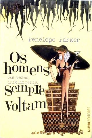 Os Homens (as Vezes, Infelzmente) Sempre Voltam