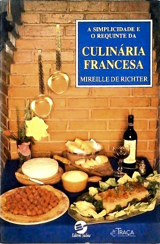 A Simplicidade e o Requinte da Culinária Francesa