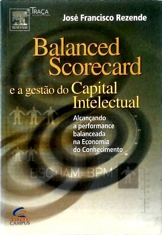 Balanced Scorecard e a Gestão do Capital Intelectual
