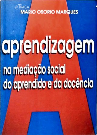 Aprendizagem Na Mediação Social do Aprendido e da Docência