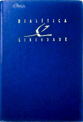 Dialética e Liberdade