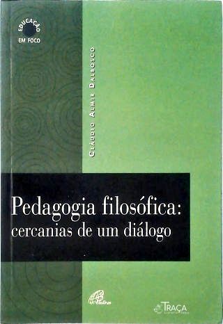 Pedagogia Filosófica: Cercanias de Um Diálogo
