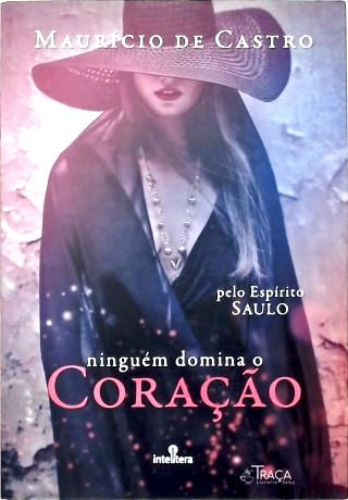 Ninguem Domina o Coração