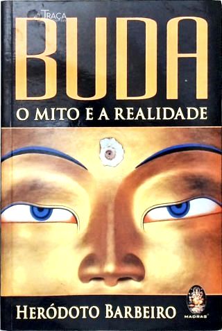 Buda: Mito e a Realidade