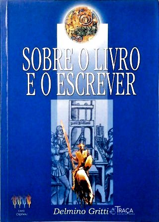 Sobre o Livro e o Escrever