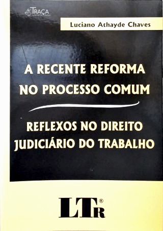 A Recente Reforma No Processo Comum