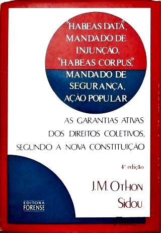 Habeas Data, Mandado de Injunção. Habeas Corpus, Mandado de Segurança, Ação Popular