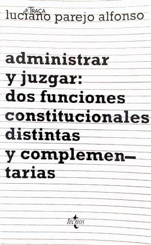 Administrar Y Jugar: dos Funciones Constitucionales Distintas Y Complementares
