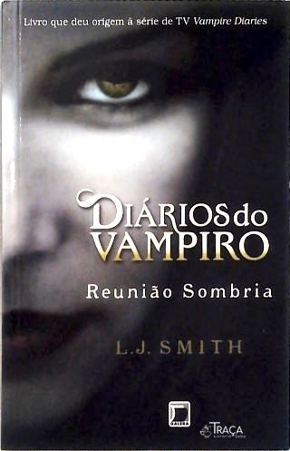 Diários do Vampiro: Reunião Sombria - Vol. 4