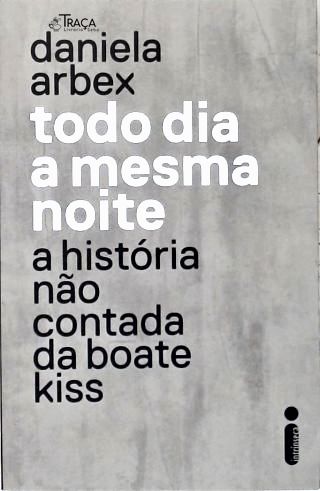 Todo Dia a Mesma Noite