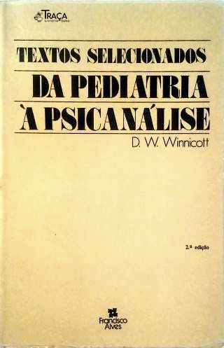 Textos Selecionados da Pediatria À Psicanálise