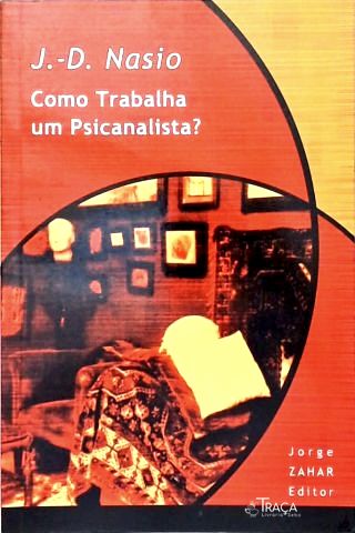 Como Trabalha Um Psicanalista?