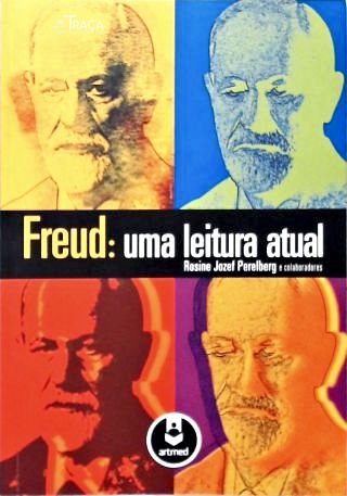 Freud: Uma Leitura Atual