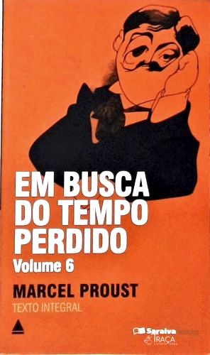 Em Busca do Tempo Perdido - a Fugitiva - Vol. 6