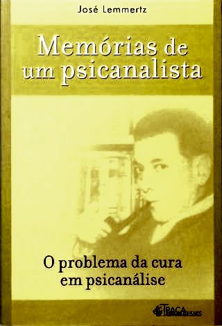 Memórias de Um Psicanalista: o Problema da Cura em Psicanálise
