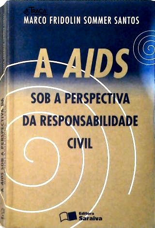 A Aids Sob a Perspectiva da Responsabilidade Civil