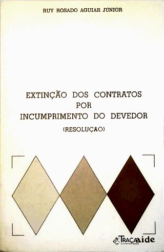 Extinção dos Contratos por Imcumprimento do Devedor