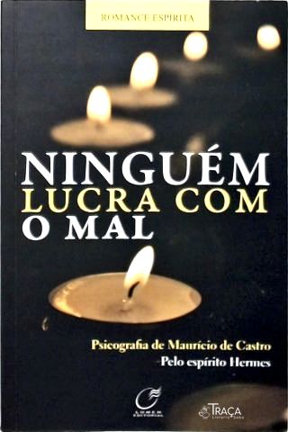 Ninguém Lucra com o Mal