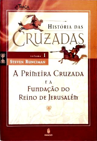 História das Cruzadas - em 3 Volumes
