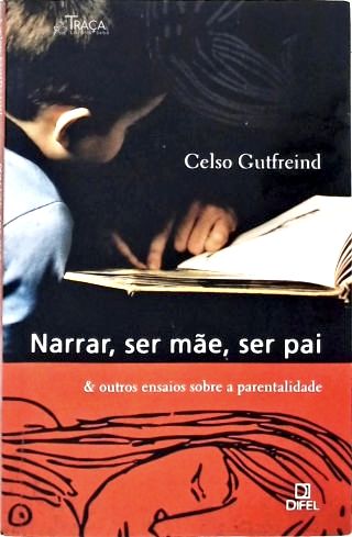 Narrar, Ser Mãe, Ser Pai