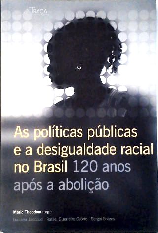 Políticas Públicas e a Desigualdade Racial No Brasil