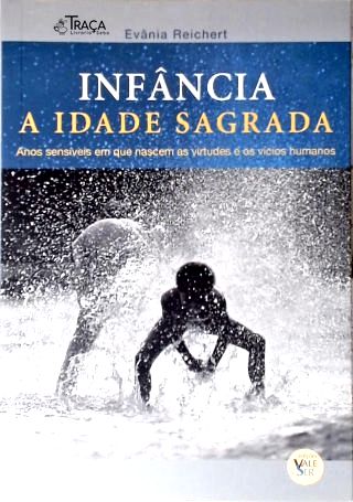 Infância, a Idade Sagrada