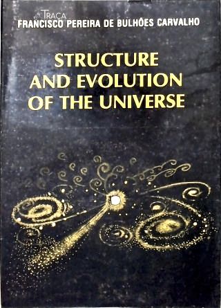 Structure And Evolution Of The Universe