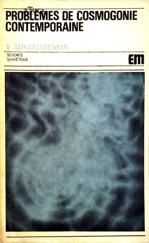 Problèmes de Cosmogonie Contemporaine