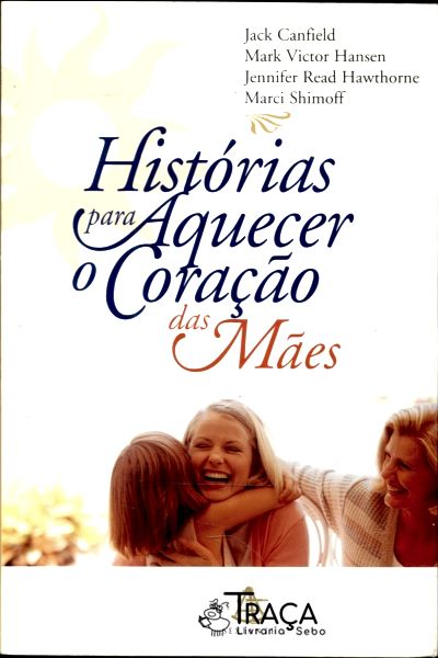 Histórias para Aquecer o Coração das Mães