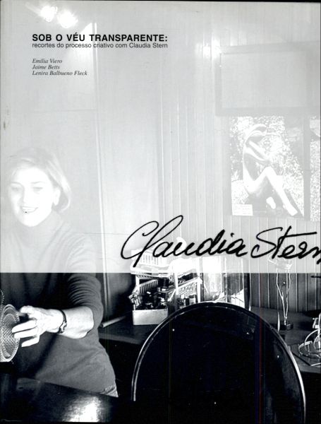 Sob o Véu Transparente: Recortes do Processo Criativo Com Cláudia Stern