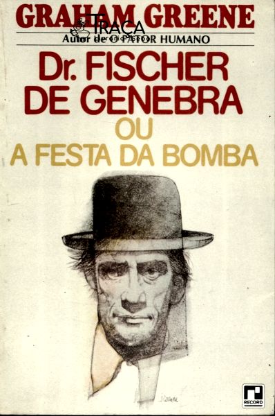 Dr. Fischer de Genebra Ou a Festa da Bomba