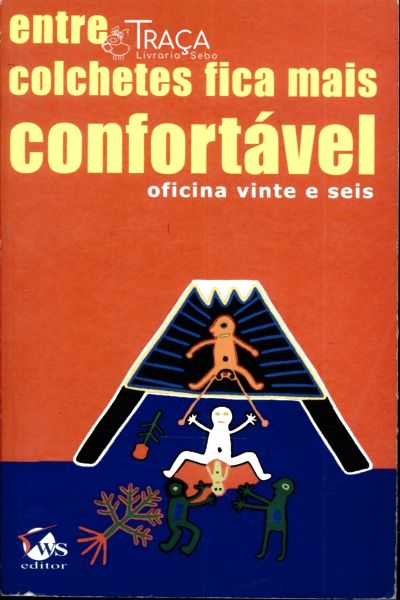 Entre Colchetes Fica Mais Confortável - Autografados