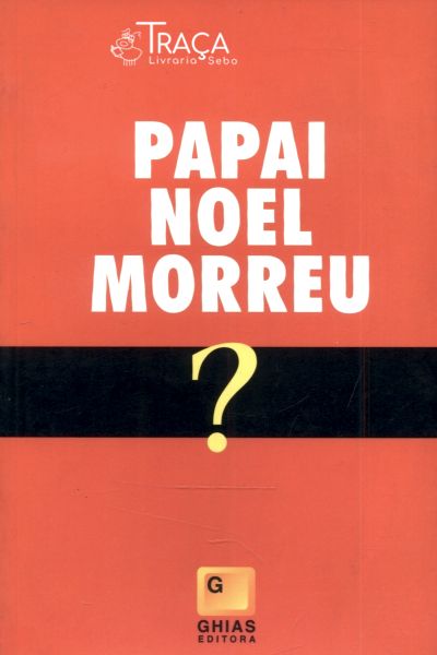 Papai Noel Morreu?