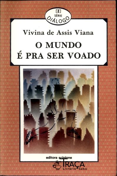 O Mundo É Pra Ser Voado