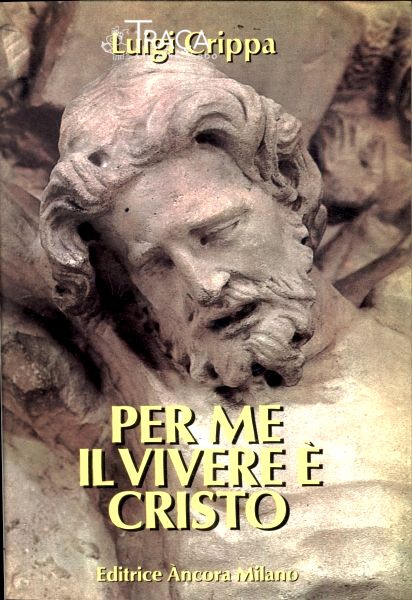 Per Me Il Vivere È Cristo