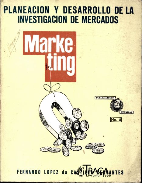 Marketing: Planeacion Y Desarrollo de La Investigacion de Mercados