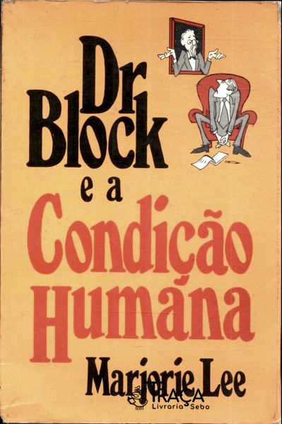 Dr. Block e a Condição Humana