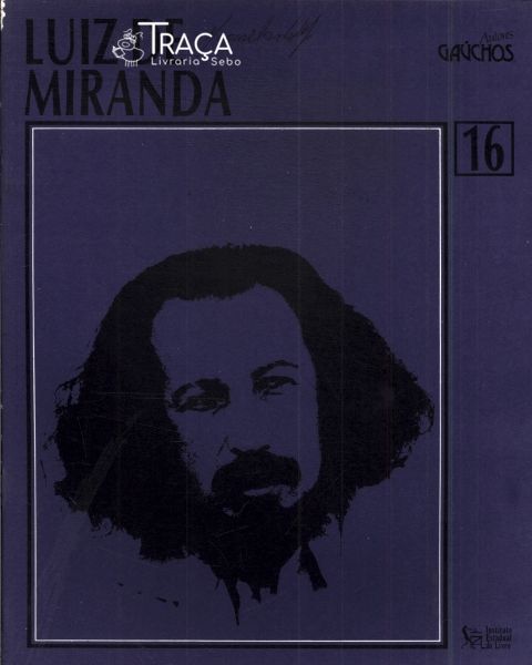 Autores Gaúchos: Luiz De Miranda