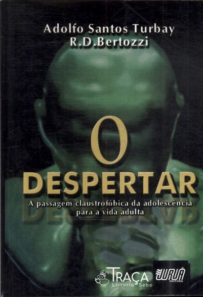 O Despertar - a Passagem Claustrofóbica da Adolescência para a Vida Adulta