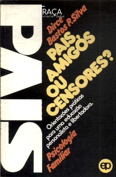 Pais Amigos Ou Censores?