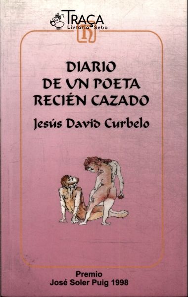 Diario de Un Poeta Recién Cazado